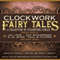 Clockwork Fairy Tales: A Collection of Steampunk Fairy Tales