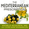 The Mediterranean Prescription: Meal Plans and Recipes to Help You Stay Slim and Healthy for the Rest of Your Life