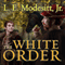 The White Order: Saga of Recluce, Book 8