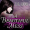 A Beautiful Mess: Beautiful Mess, Book 1