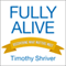 Fully Alive: Discovering What Matters Most