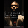 The Bible & the Black Man: Breaking the Chains of Prejudice