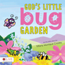 God's Little Bug Garden