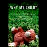 Why My Child?: A Clinical Guide for Helping Parents Survive the Sudden Death of a Child