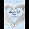 Love-abouts: Enriching Your Life and Deepening Your Relationships