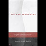 We Are Warriors: Insights to Personal Success