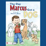 The Day Marcus Got a Dog