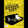The Couch Potato Diet: A Snacker's Guide to Losing Weight and Keeping It Off for Good