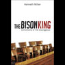 The Bison King: Convictions of the Courageous