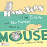 Hamsters in the House are No Better than a Mouse