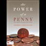 The Power of a Penny: The Priceless Journey of One Penny
