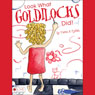 Look What Goldilocks Did!