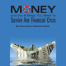 Money and the 9 Steps You Need to Survive Any Financial Crisis: Main Street's Solutions to Wall Street's Problems