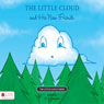 The Little Cloud and His New Friends