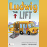 Ludwig the Lift