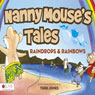 Nanny Mouse's Tales: Raindrops and Rainbows