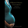 A Woman's Silent Testimony: How Pregnancy Enlivens Biblical Truths