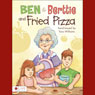 Ben and Berttie and Fried Pizza