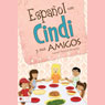 Espaol con Cindi y Sus Amigos [Spanish with Cindi and Friends]