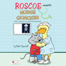 Roscoe Meets Nurse Quacker