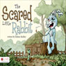 The Scared Little Rabbit