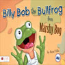 Billy Bob the Bullfrog from Marshy Bog