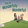 You're Wonderfully Wonderful!