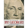 By George!: Lessons in Leadership from George Washington, CEO