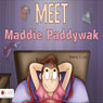 Meet Maddie Paddywak