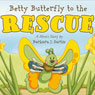 Betty Butterfly to the Rescue: A Hero's Story