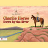 Charlie Horse Down by the River