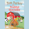 Tom Turkey the Truthful Storyteller