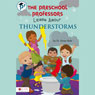 The Preschool Professors Learn About Thunderstorms