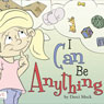 I Can Be Anything