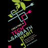 Creating a Tech Sabbath Habit: Unplug Your Mind, Restore Your Spirit, and Transform Your Technology Lifestyle