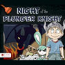 Night of the Plunger Knight