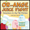 OrAnge Juice Fight: Adventure in the Big Kitchen