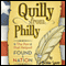 Quilly from Philly: The Pen that Helped Found a Nation