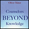 Counselors Beyond Knowledge