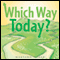 Which Way Today?