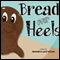 Bread over Heels