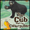 The Cub and the Caterpillar