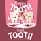 Happy Tooth and Sad Tooth