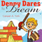 Denny Dares to Dream