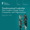 Transformational Leadership: How Leaders Change Teams, Companies, and Organizations