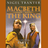 Macbeth: The King: Part 1