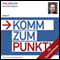 Komm zum Punkt! Fr Geschftsleute