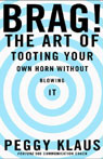 Brag! The Art of Tooting Your Own Horn Without Blowing It