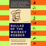 Ballad of the Whiskey Robber