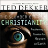 The Slumber of Christianity: Awakening a Passion for Heaven on Earth